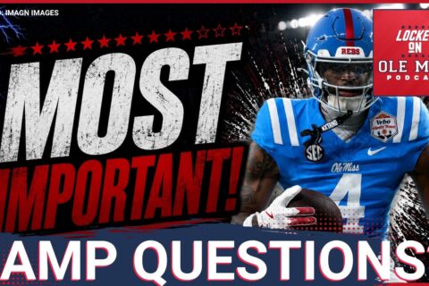 Locked On | The most important questions in camp for Ole Miss